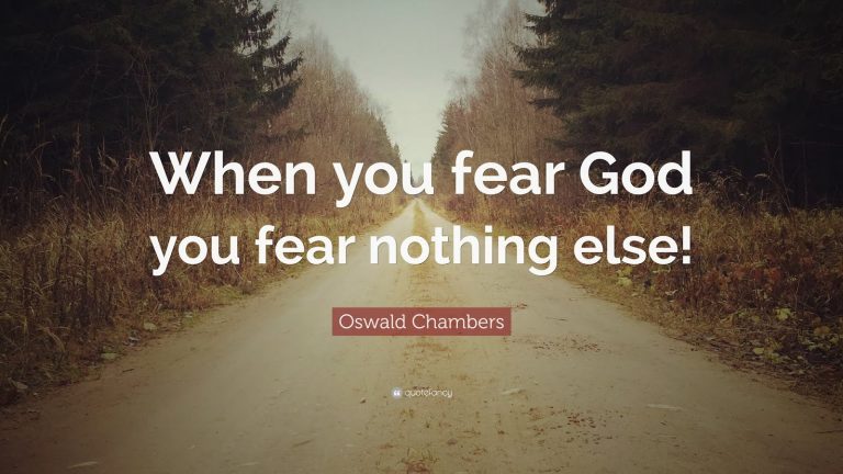 When You Properly Fear God You Will Fear Nothing Else Reaching